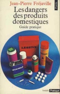 Les Dangers des produits domestiques : guide pratique