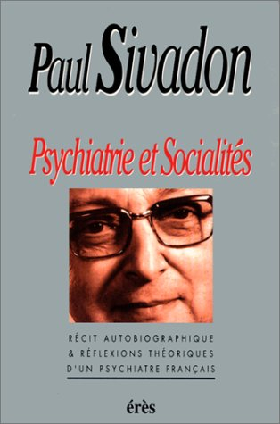 Psychiatrie et socialités : récit autobiographique et réflexions théoriques d'un psychiatre français