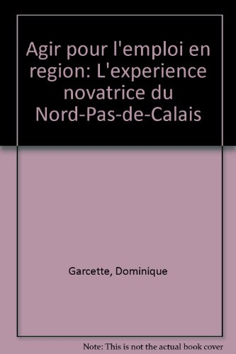 Agir pour l'emploi en région : l'expérience novatrice du Nord-Pas-de-Calais