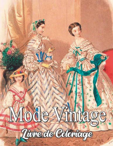 Mode Vintage Livre de Coloriage: Styles de mode des années 1950 et 1960 Une belle collection : livre