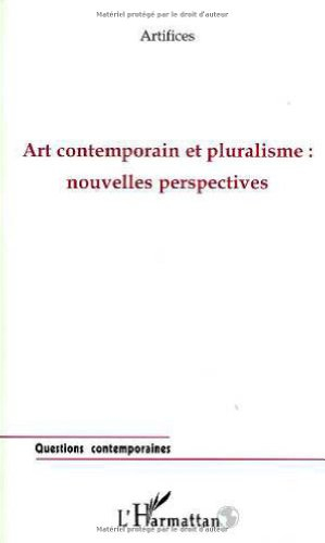 Art contemporain et pluralisme : nouvelles perspectives