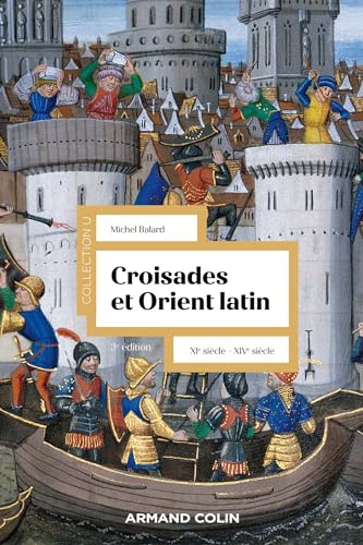 Croisades et Orient Latin - 3e éd.: XIe-XIVe siècle