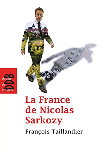 La France de Nicolas Sarkozy : chroniques de L'Humanité, 2007-2011