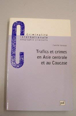 Trafics et crimes en Asie centrale et au Caucase