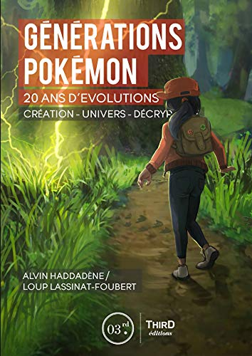 Générations Pokémon : 20 ans d'évolutions : création, univers, décryptage