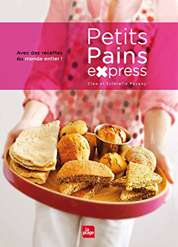 Petits pains express : avec des recettes du monde entier !