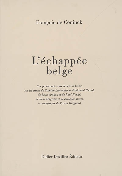L'échappée belge : une promenade entre le sens et la vie, sur les traces de Camille Lemonnier et d'E