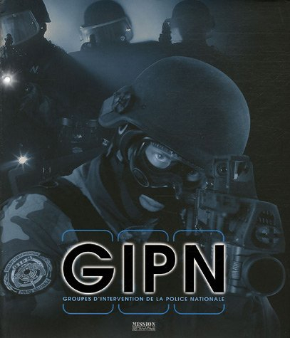 GIPN : les groupes d'intervention de la police nationale