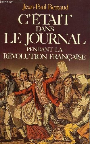 C'était dans le journal pendant la Révolution française