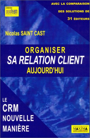 Organiser sa relation client aujourd'hui : le CRM nouvelle manière