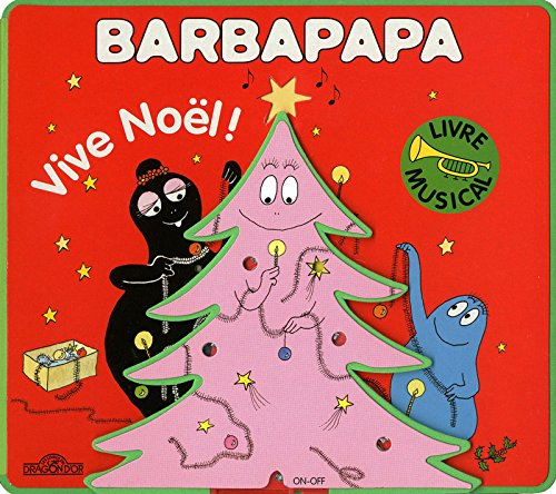 Barbapapa, vive Noël ! : livre musical