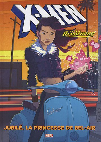 X-Men les aventures. Vol. 1. Jubilé, la princesse de Bel-air