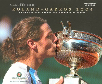 Roland-Garros 2004 : vu par les plus grands photographes de tennis