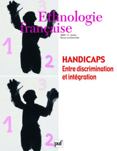 Ethnologie française, n° 3 (2009). Handicaps : entre discrimination et intégration