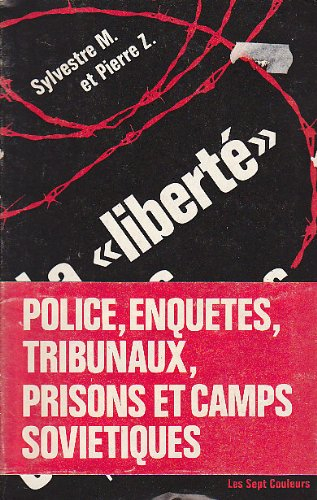 la liberte des communistes. police, prisons et camps sovietiques