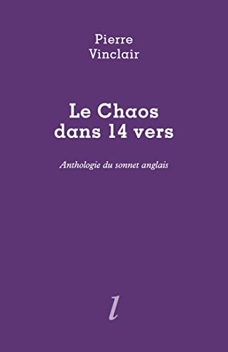 Le chaos dans 14 vers : anthologie du sonnet anglais