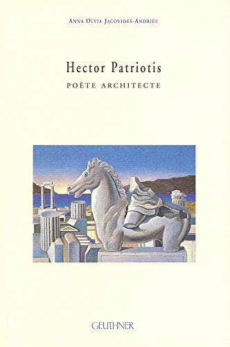 Hector Patriotis: Poete Architecte