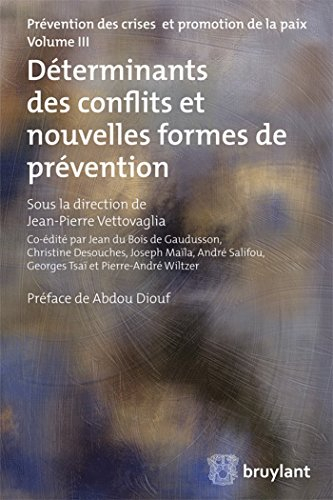 Prévention des crises et promotion de la paix. Vol. 3. Déterminants des conflits et nouvelles formes