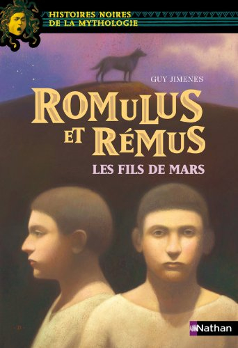 Romulus et Rémus : les fils de Mars