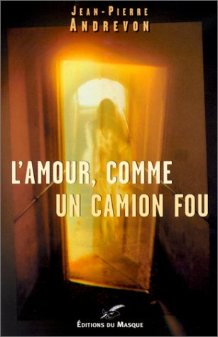 L'amour, comme un camion fou