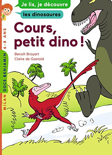 Cours, petit dino ! : je lis, je découvre les dinosaures, 6-8 ans