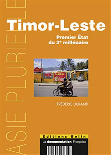 Timor-Leste : premier Etat du troisième millénaire
