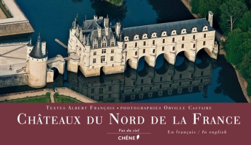 Châteaux du nord de la France : vus du ciel