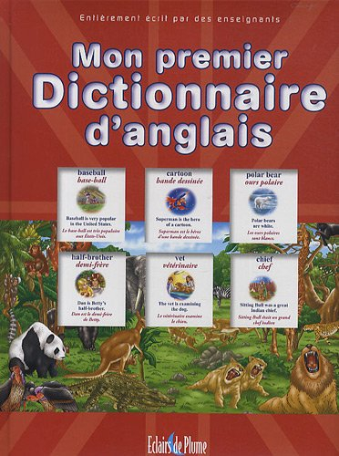 Mon premier dictionnaire d'anglais : 2.000 expressions et mots anglais traduits en français