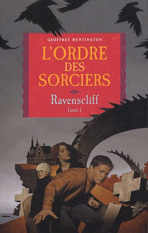Ravenscliff. Vol. 1. L'ordre des sorciers
