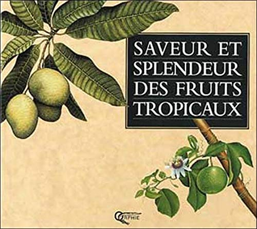 Saveurs splendeurs fruits tropicaux