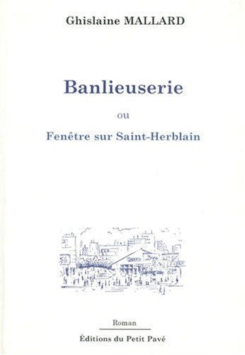 Banlieuserie ou Fenêtre sur Saint-Herblain