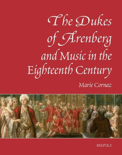 the dukes of arenberg and music in the eighteenth century: the story of a music collection