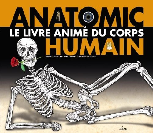 Anatomic : le livre animé du corps humain