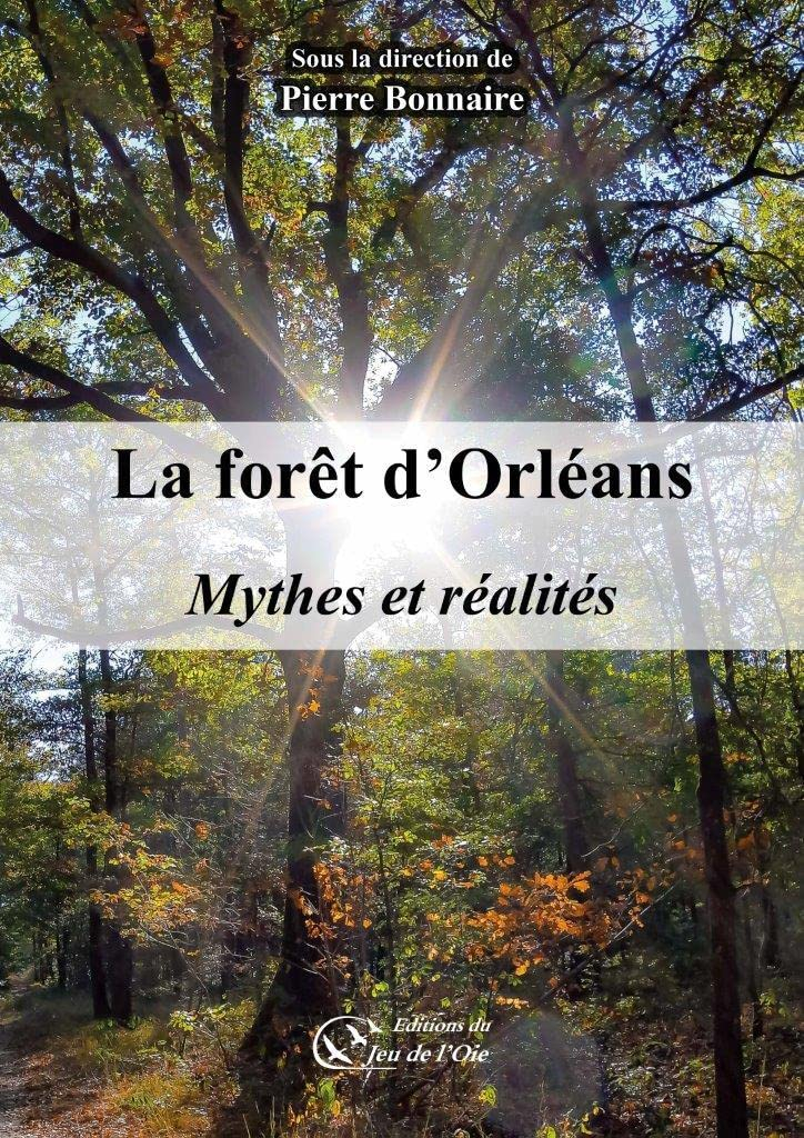 La forêt d'Orléans : mythes et réalités