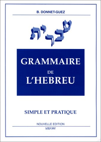 Grammaire de l'Hébreu, simple et pratique