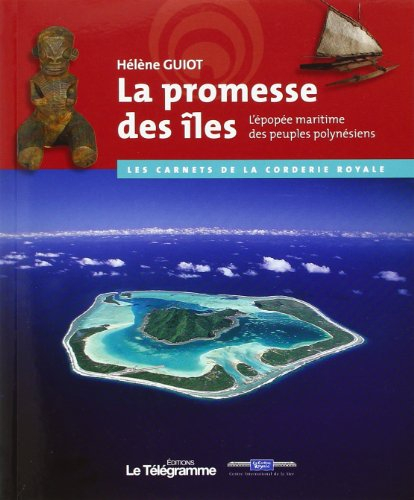 La promesse des îles : l'épopée des peuples polynésiens