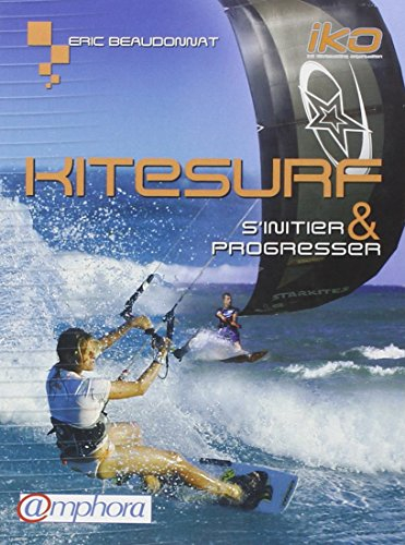 Kitesurf : s'initier & progresser
