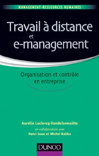 Travail à distance et e-management : organisation et contrôle en entreprise