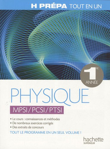 Physique 1re année tout en un MPSI, PCSI, PTSI