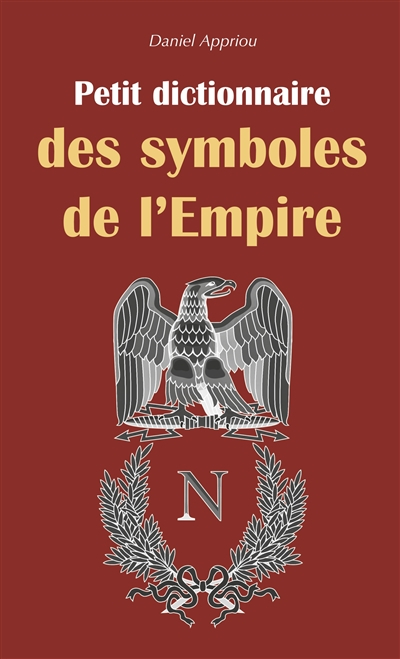 Petit dictionnaire des symboles de l'Empire
