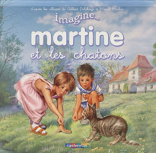 Imagine... Martine. Martine et les chatons - delahaye, gilbert