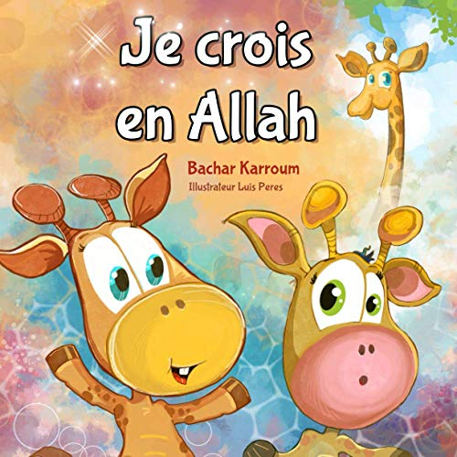 Je crois en Allah: (Islam pour enfants)