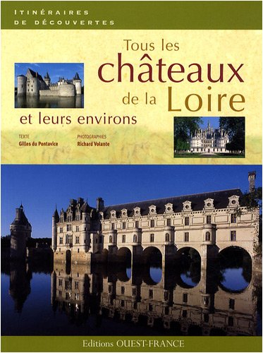 Tous les châteaux de la Loire et leurs environs