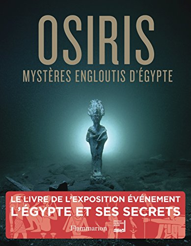 Osiris : mystères engloutis d'Egypte