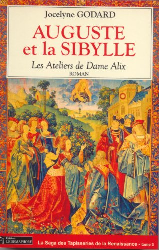 Les ateliers de dame Alix. Vol. 3. Auguste et la Sibylle
