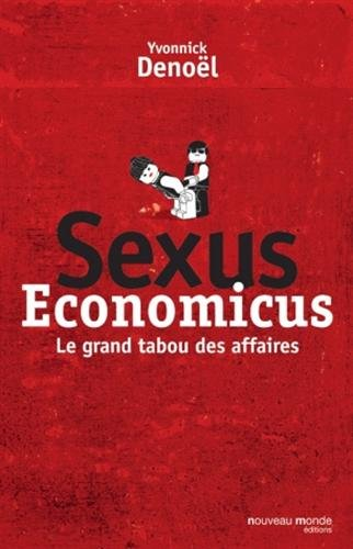 Sexus economicus : le grand tabou des affaires