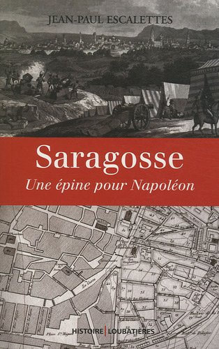 Saragosse, une épine pour Napoléon