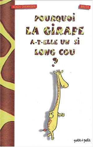 Pourquoi la girafe a-t-elle un si long cou ?