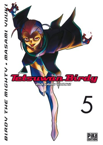 Tetsuwan Birdy : Birdy the mighty. Vol. 5