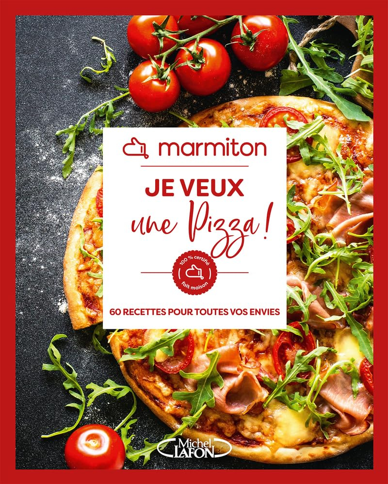 Je veux une pizza ! : 60 recettes pour toutes vos envies